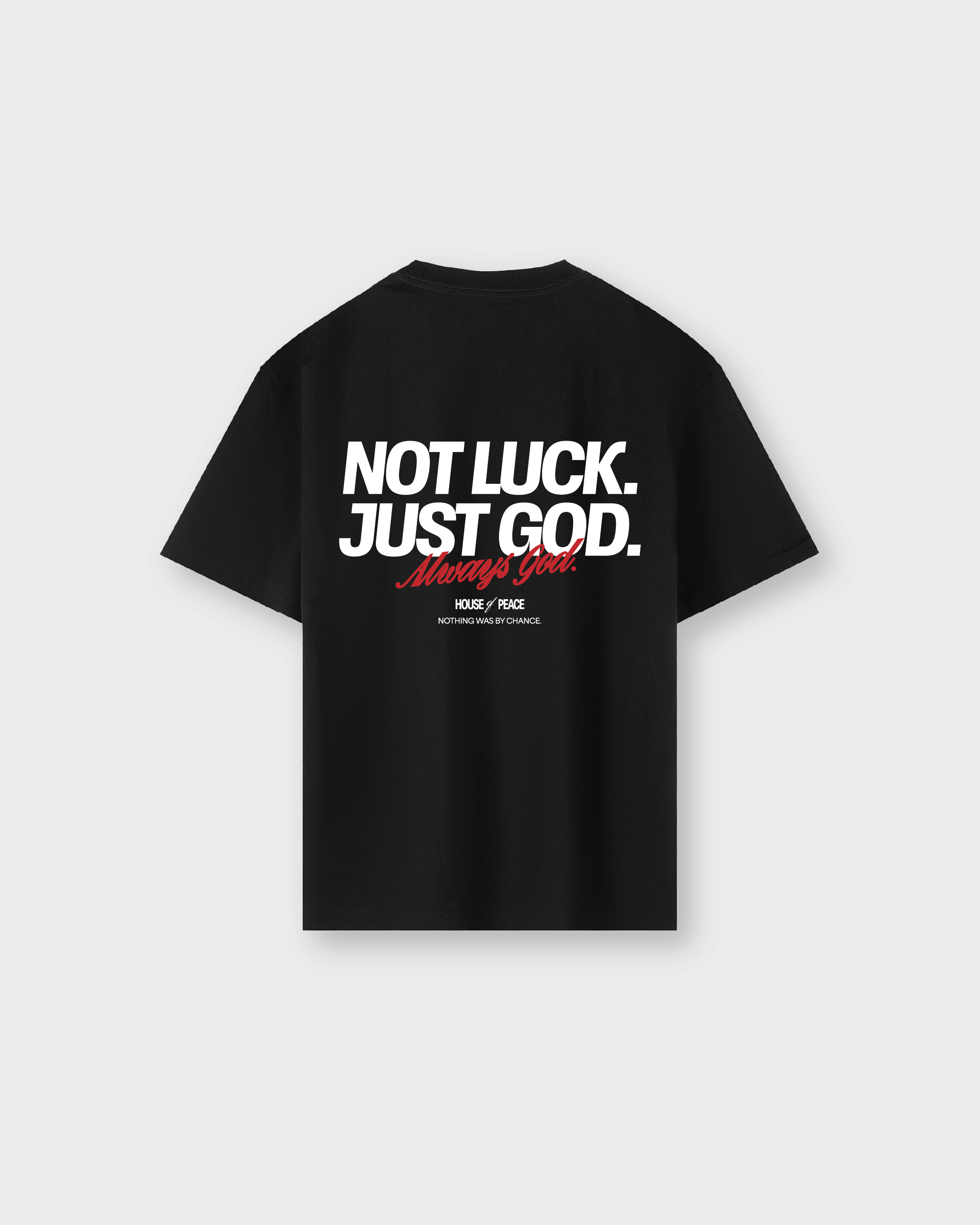 Not Luck Just God Black Heavyweight Loose Fit Tee | House of Peace®
