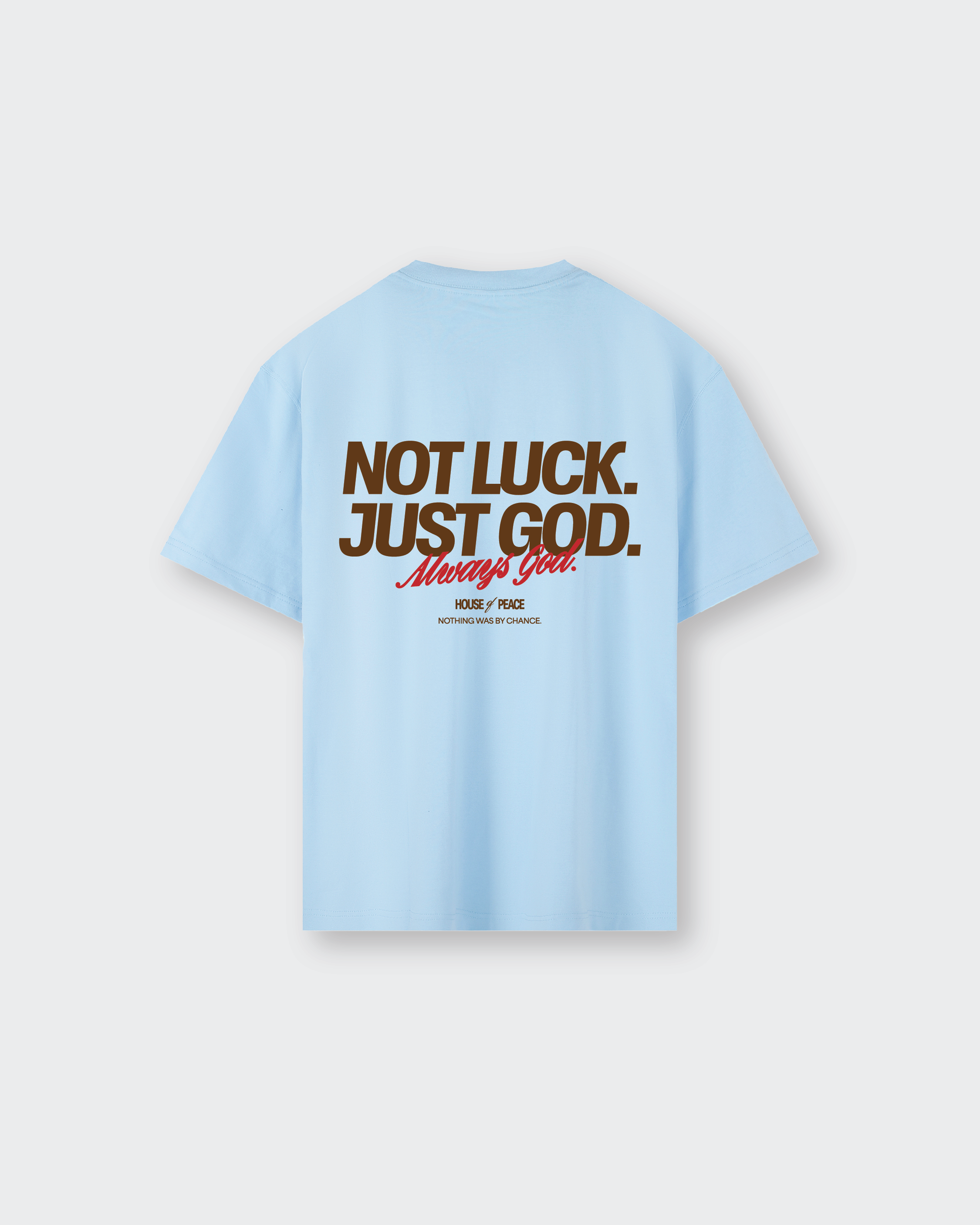 Not Luck Just God Blue Heavyweight Loose Fit Tee | House of Peace®